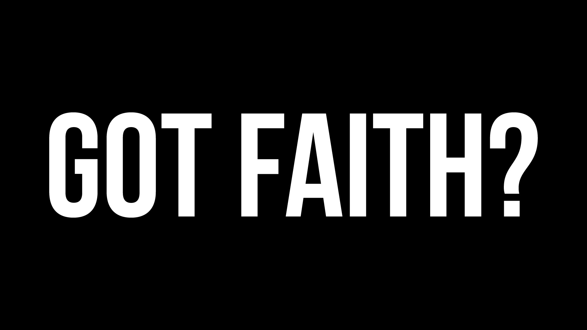 Pastor-Steves-Blog_Got-Faith