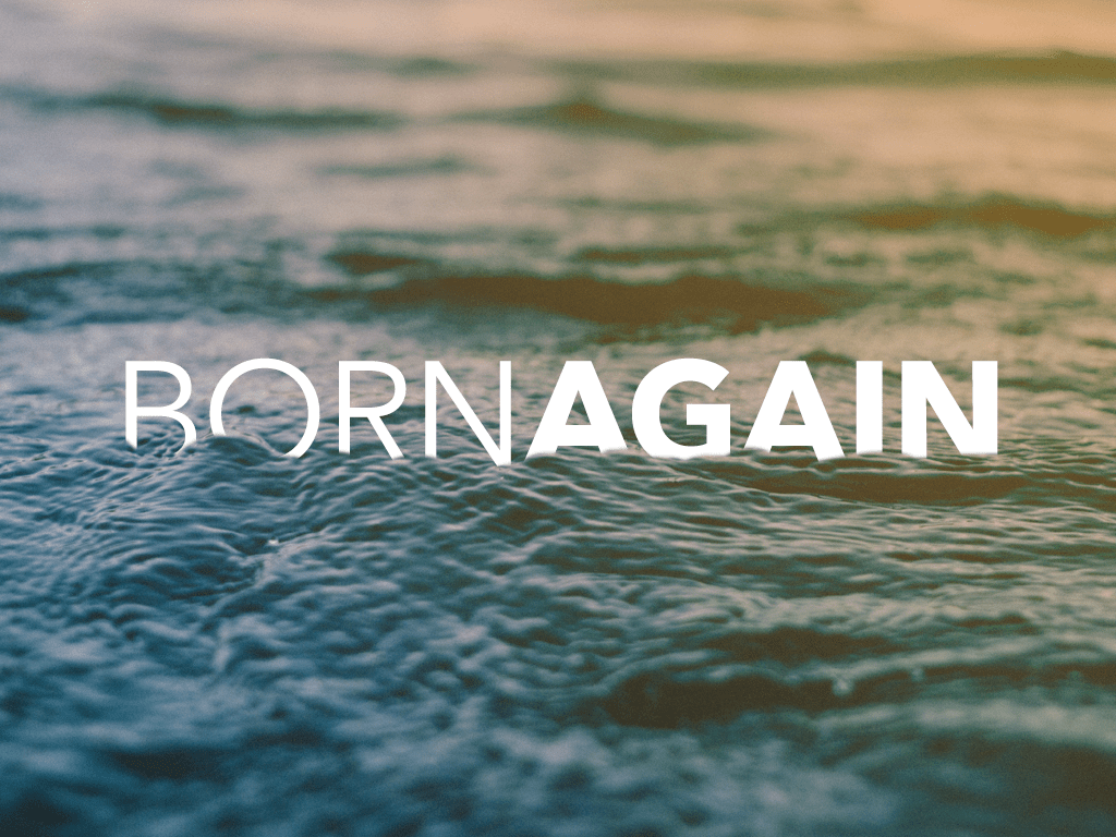 Why Born Again – Part&nbsp;2